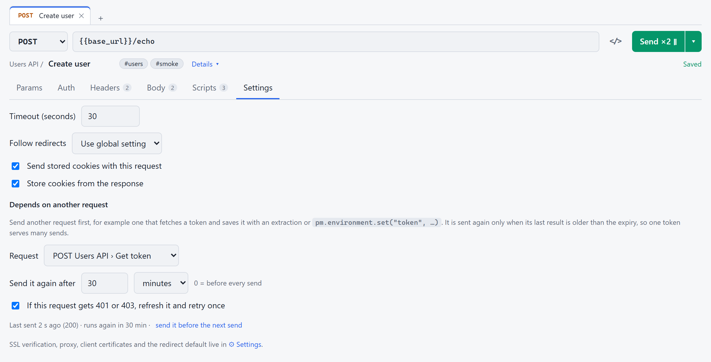 The Settings tab of Create user: Depends on another request set to Users API › Get token, send it again after 30 minutes, retry on 401 or 403 ticked, and the status line Last sent 2 s ago (200), runs again in 30 min.
